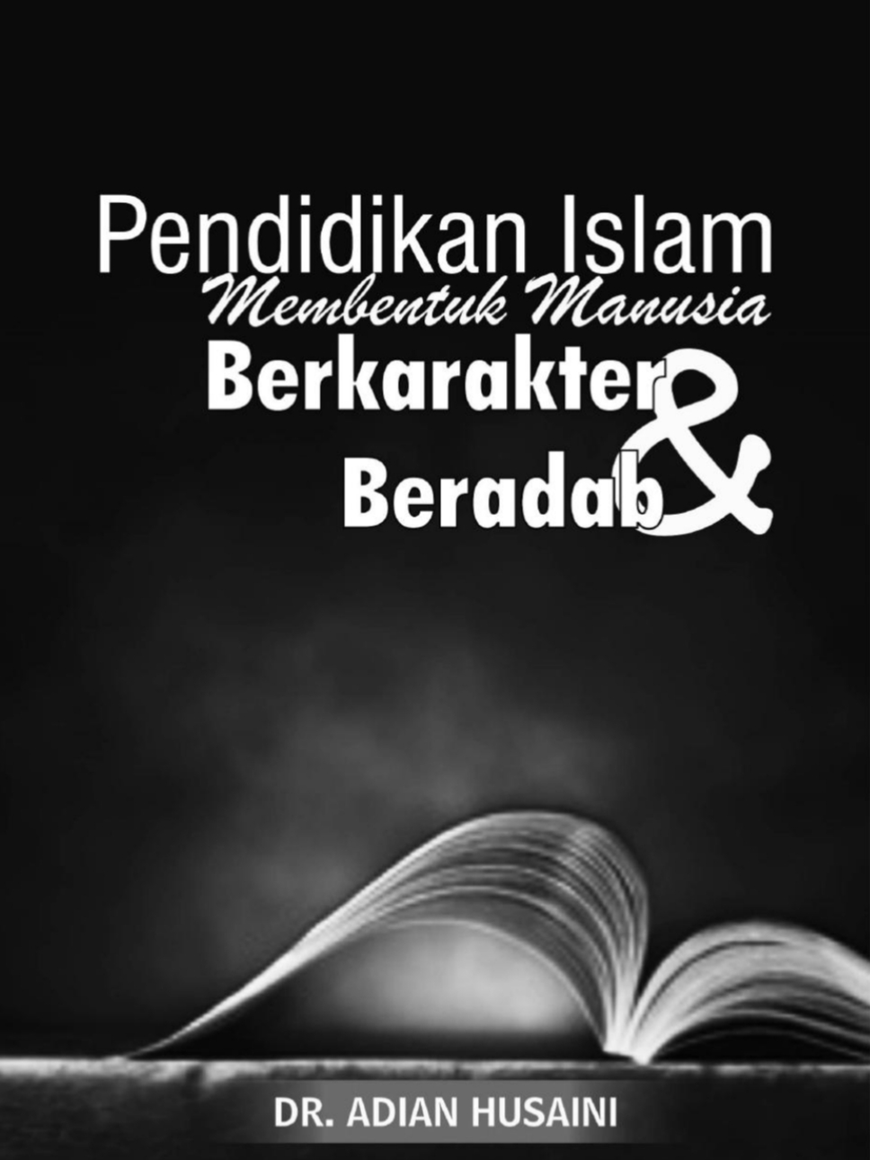 Pendidikan Islam Membentuk Karakter Manusia Beradab